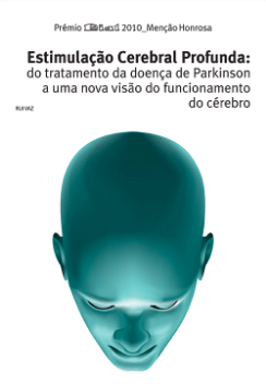 Estimulação Cerebral Profunda: do tratamento de Parkinson a uma nova visão 
do funcionamento do cérebro